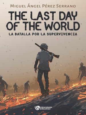 cover image of The last day of the World. La batalla por la supervivencia. Parte I